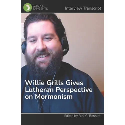 Willie Grills Gives Lutheran Perspective on Mormonism - Paperback