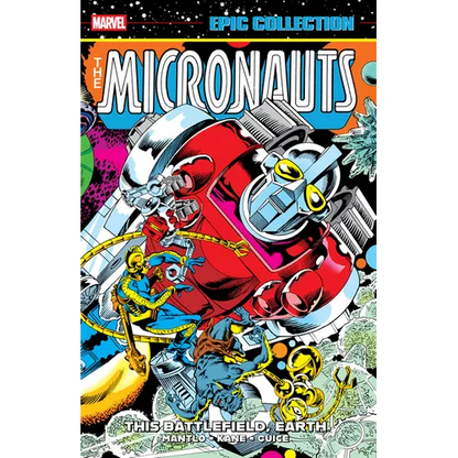 Micronauts Epic Collection: The Original Marvel Years - This Battlefield, Earth - Paperback