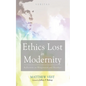 Ethics Lost in Modernity: Reflections on Wittgenstein and Bioethics - Hardcover