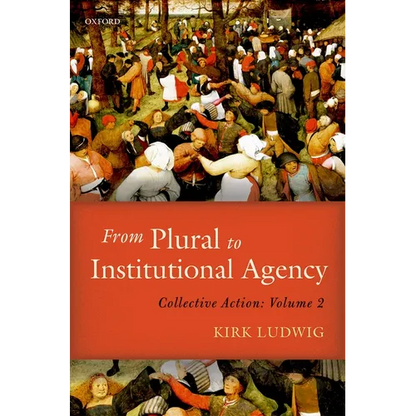 From Plural to Institutional Agency: Collective Action II - Hardcover