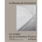 La Bourse de Commerce: The Museum of the Pinault Collection in Paris - Hardcover