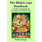 The Bhakti-yoga Handbook: A Guide for Beginning the Essentials of Devotional Yoga - Paperback