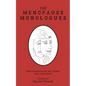The Menopause Monologues: Real experiences by real women (and a few men!) - Paperback
