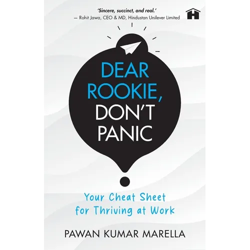 Dear Rookie, Don't Panic: Your Cheat Sheet for Thriving at Work - Paperback