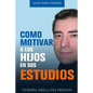 Como motivar a los hijos en sus estudios: Guía práctica para padres - Paperback