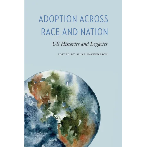 Adoption across Race and Nation: US Histories and Legacies - Paperback