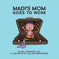 Madi's Mom Goes to Work - Paperback