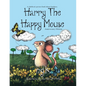 Harry The Happy Mouse: Teaching children to be kind to each other. - Paperback