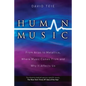 Human Music: From Arias to Metallica, Where Music Comes from and Why It Affects Us - Paperback