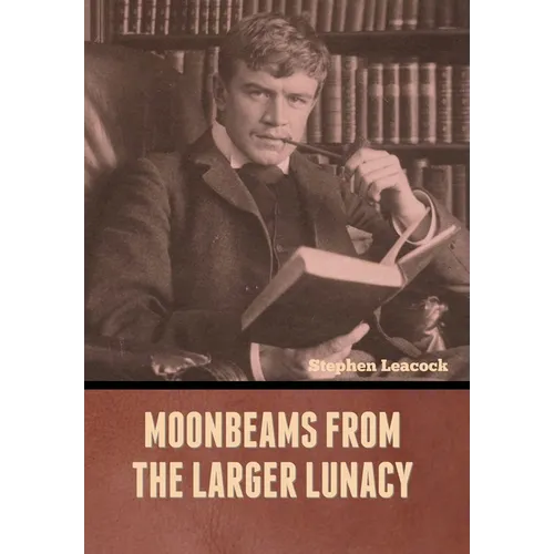Moonbeams from the Larger Lunacy - Hardcover
