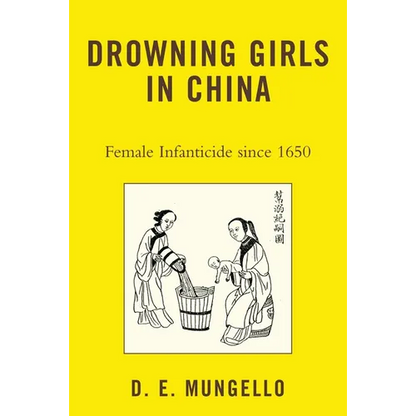 Drowning Girls in China: Female Infanticide in China Since 1650 - Paperback