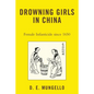 Drowning Girls in China: Female Infanticide in China Since 1650 - Paperback