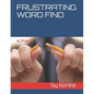 Frustrating Word Find: Alpha 5 - Paperback