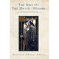The Way of the Mystic-Wizard: A Guidebook for Creating a Nondual Shamanic Spiritual Practice - Hardcover