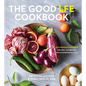 The Good Lfe Cookbook: Low Fermentation Eating for Sibo, Gut Health, and Microbiome Balance - Hardcover