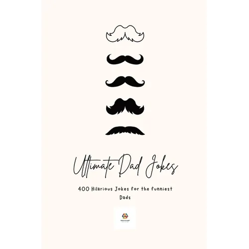 Ultimate Dad Jokes 2023: Hilarious Puns & Oneliners for The Funniest Comedians - Paperback