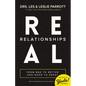 A Real Relationships: From Bad to Better and Good to Great - Paperback