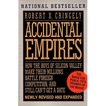 Accidental Empires: How the Boys of Silicon Valley Make Their Millions, Battle Foreign... - Paperback