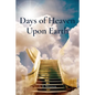 Days of Heaven Upon Earth - Paperback