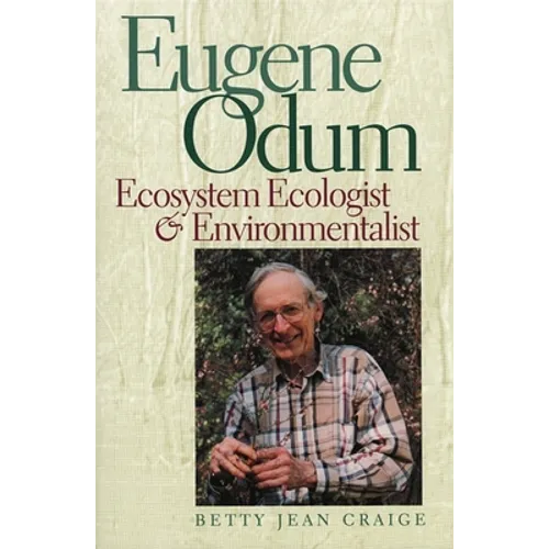 Eugene Odum: Ecosystem Ecologist & Environmentalist - Paperback