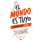 El Mundo Es Tuyo: Manual Para Chicas / The World Is Yours. a Manual for Girls - Hardcover
