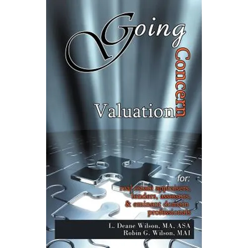 Going Concern Valuation: for Real Estate Appraisers, Lenders, Assessors, and Eminent Domain - Hardcover