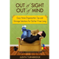 Out of Sight, Out of Mind - Easy Home Organization Tips and Storage Solutions for Clutter-Free Living - Paperback