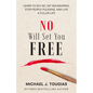 No Will Set You Free: Learn to Say No, Set Boundaries, Stop People Pleasing, and Live a Fuller Life (How an Organizational Approach to No Improves You - Hardcover