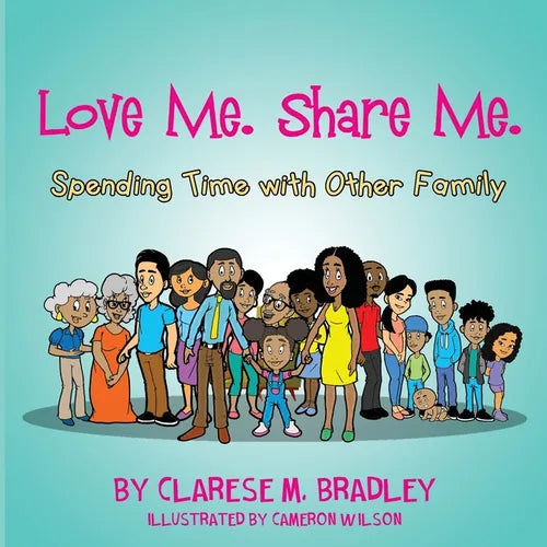 Love Me. Share Me.: Spending Time with Other Family - Paperback