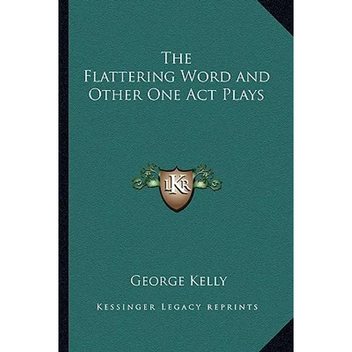 The Flattering Word and Other One Act Plays - Paperback