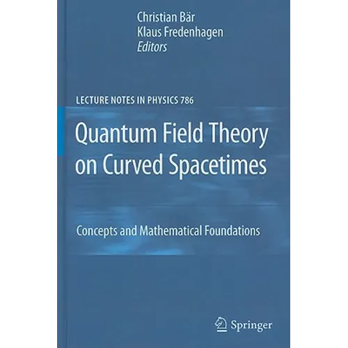 Quantum Field Theory on Curved Spacetimes: Concepts and Mathematical Foundations - Hardcover