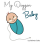 My Oxygen Baby: A Keepsake for Parents of Oxygen-Dependent Babies - Hardcover