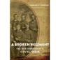 A Broken Regiment: The 16th Connecticut's Civil War - Hardcover