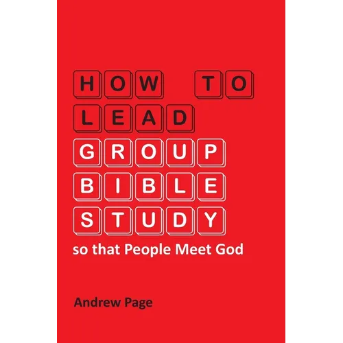 How to Lead Group Bible Study so that People Meet God - Paperback