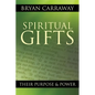 Spiritual Gifts: Their Purpose & Power - Paperback
