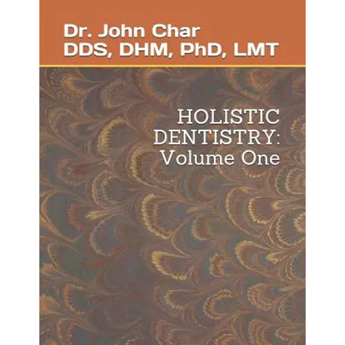 Holistic Dentistry: Volume One - Paperback
