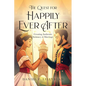 The Quest for Happily Ever After: Creating Authentic Intimacy in Marriage - Paperback