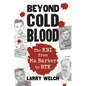 Beyond Cold Blood: The Kbi from Ma Barker to Btk - Paperback