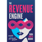 The Revenue Engine: Fueling a B2B High Octane Pipeline - Paperback