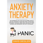 Anxiety Therapy: The workbook solution for children, adults and relationships. Overcome panic attacks and intrusive thoughts. Rebalance - Paperback