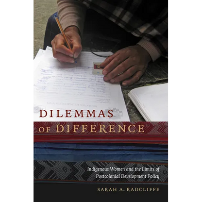 Dilemmas of Difference: Indigenous Women and the Limits of Postcolonial Development Policy - Paperback