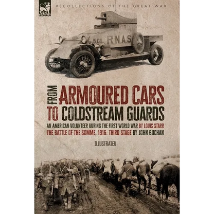 From Armoured Cars to Coldstream Guards: An American Volunteer During the First World War by Louis Starr The Battle of the Somme, 1916: Third Stage by - Hardcover