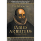 The Works of James Arminius: Volume Three - Paperback