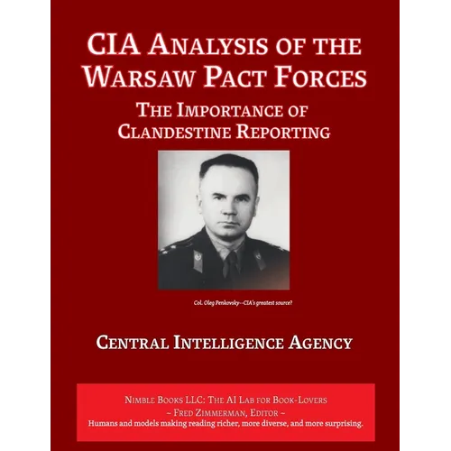 CIA Analysis of The Warsaw Pact Forces: The Importance of Clandestine Reporting - Paperback