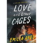 Love and Other Cages - Hardcover