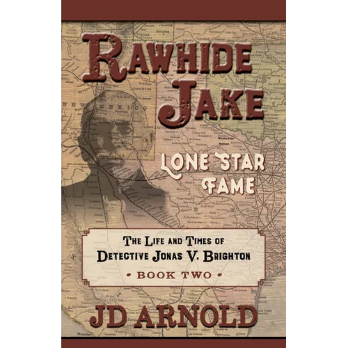Rawhide Jake: Lone Star Fame: Lone Star Fame - Paperback