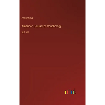 American Journal of Conchology: Vol. VII - Hardcover