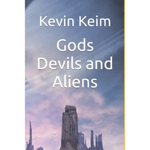 Gods Devils and Aliens - Paperback