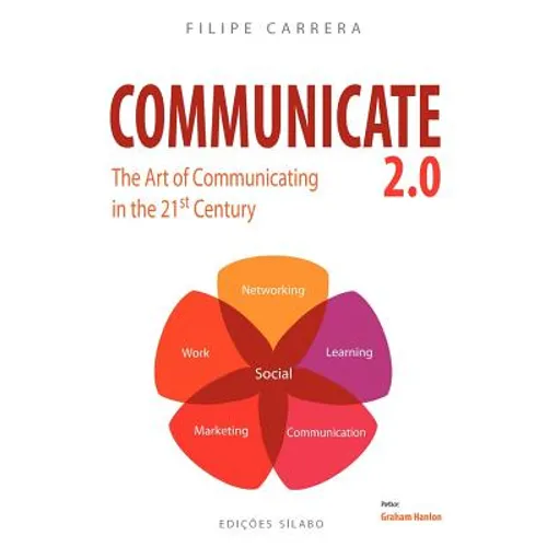 Communicate 2.0: The Art of Communicating in the 21st Century - Paperback