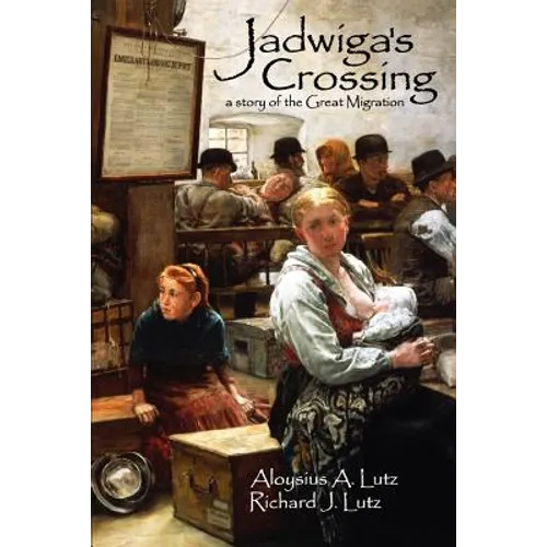 Jadwiga's Crossing: A Story of the Great Migration - Paperback